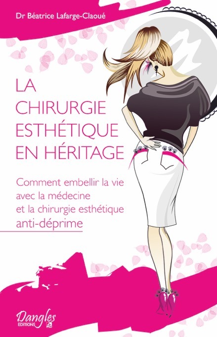 livre_Couv_Chirurgie Esthetique La chirurgie esthétique en héritage du Dr Béatrice Lafarge-Claoué